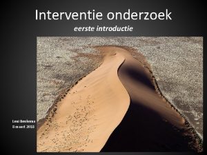 Interventie onderzoek eerste introductie Leni Beukema 8 maart