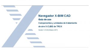 Navegador XBIM CAD Gua de uso Componentes y