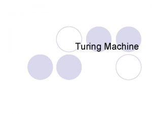 Turing Machine Importance l How important Turing machine