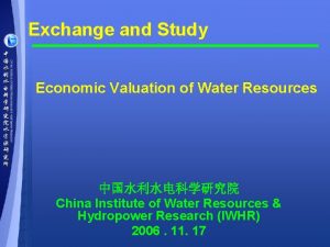 Exchange and Study Economic Valuation of Water Resources