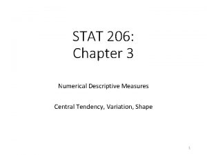 STAT 206 Chapter 3 Numerical Descriptive Measures Central