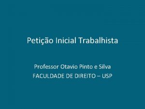 Petio Inicial Trabalhista Professor Otavio Pinto e Silva