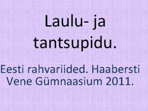 Laulu ja tantsupidu Eesti rahvariided Haabersti Vene Gmnaasium