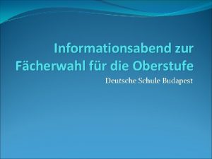 Informationsabend zur Fcherwahl fr die Oberstufe Deutsche Schule