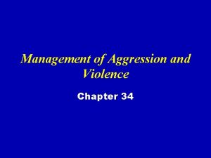 Management of Aggression and Violence Chapter 34 Anger