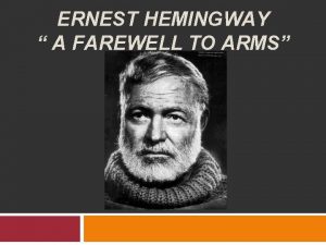 ERNEST HEMINGWAY A FAREWELL TO ARMS Lieutenant Frederic