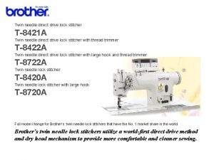 Twin needle direct drive lock stitcher T8421 A