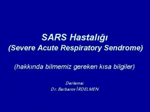 SARS Hastal Severe Acute Respiratory Sendrome hakknda bilmemiz