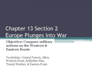Chapter 13 Section 2 Europe Plunges Into War