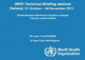 WHO Technical Briefing seminar Geneva 31 October 04