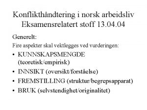 Konflikthndtering i norsk arbeidsliv Eksamensrelatert stoff 13 04