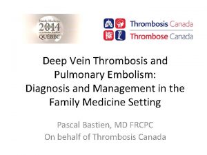 Deep Vein Thrombosis and Pulmonary Embolism Diagnosis and