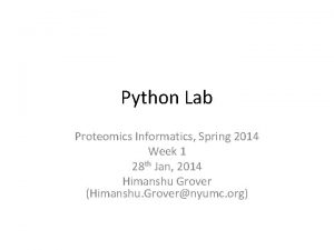 Python Lab Proteomics Informatics Spring 2014 Week 1