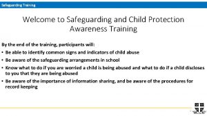 Safeguarding Training Welcome to Safeguarding and Child Protection