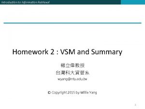 Introduction to Information Retrieval Homework 2 VSM and