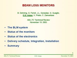 BEAM LOSS MONITORS B Dehning G Ferioli J