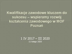 Kwalifikacje zawodowe kluczem do sukcesu wspieramy rozwj ksztacenia