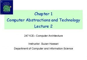 Chapter 1 Computer Abstractions and Technology Lecture 2