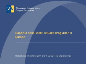 Raportul anual 2008 situaia drogurilor n Europa NB