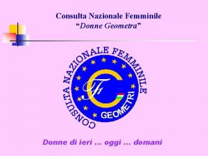 Consulta Nazionale Femminile Donne Geometra Donne di ieri