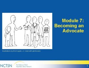 Module 7 Becoming an Advocate Illustrations by Erich