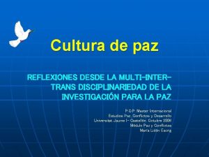 Cultura de paz REFLEXIONES DESDE LA MULTIINTERTRANS DISCIPLINARIEDAD