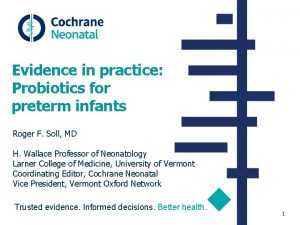 Evidence in practice Probiotics for preterm infants Roger