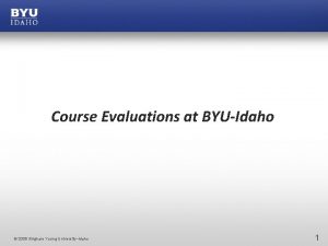 Course Evaluations at BYUIdaho 2008 Brigham Young UniversityIdaho