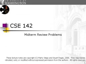 CSE 142 Midterm Review Problems These lecture notes