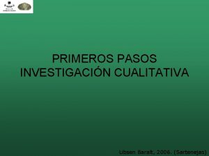 PRIMEROS PASOS INVESTIGACIN CUALITATIVA Libsen Baralt 2006 Sartenejas