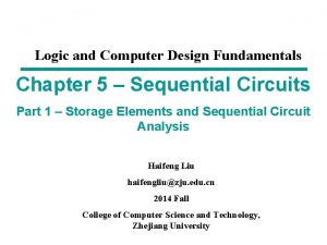 Logic and Computer Design Fundamentals Chapter 5 Sequential