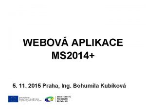 WEBOV APLIKACE MS 2014 5 11 2015 Praha