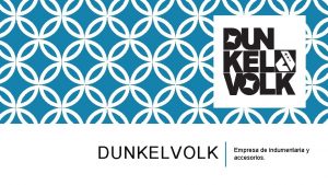 DUNKELVOLK Empresa de indumentaria y accesorios Somos seres