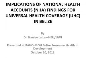IMPLICATIONS OF NATIONAL HEALTH ACCOUNTS NHA FINDINGS FOR