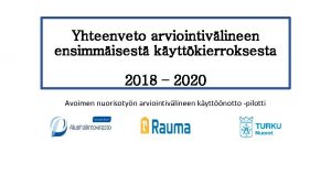 Yhteenveto arviointivlineen ensimmisest kyttkierroksesta 2018 2020 Avoimen nuorisotyn