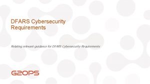 DFARS Cybersecurity Requirements Relating relevant guidance for DFARS