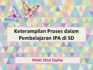 Keterampilan Proses dalam Pembelajaran IPA di SD PGSD