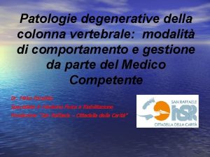 Patologie degenerative della colonna vertebrale modalit di comportamento