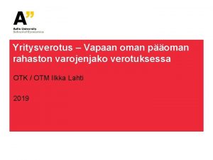 Yritysverotus Vapaan oman poman rahaston varojenjako verotuksessa OTK