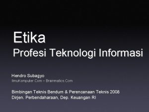 Etika Profesi Teknologi Informasi Hendro Subagyo Ilmu Komputer