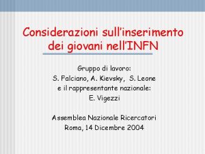 Considerazioni sullinserimento dei giovani nellINFN Gruppo di lavoro