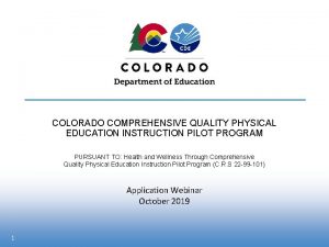 COLORADO COMPREHENSIVE QUALITY PHYSICAL EDUCATION INSTRUCTION PILOT PROGRAM