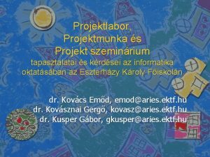 Projektlabor Projektmunka s Projekt szeminrium tapasztalatai s krdsei