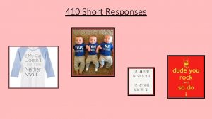 410 Short Responses Responses to positive statements using
