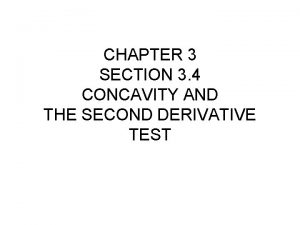 CHAPTER 3 SECTION 3 4 CONCAVITY AND THE