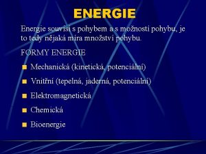 ENERGIE Energie souvis s pohybem a s monost