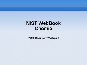 NIST Web Book Chemie NIST Chemistry Webbook NIST