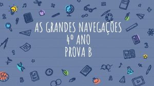 AS GRANDES NAVEGAES 4 ANO PROVA B GRANDES