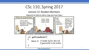 CSc 110 Spring 2017 Lecture 12 Random Numbers