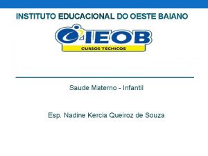 INSTITUTO EDUCACIONAL DO OESTE BAIANO Saude Materno Infantil